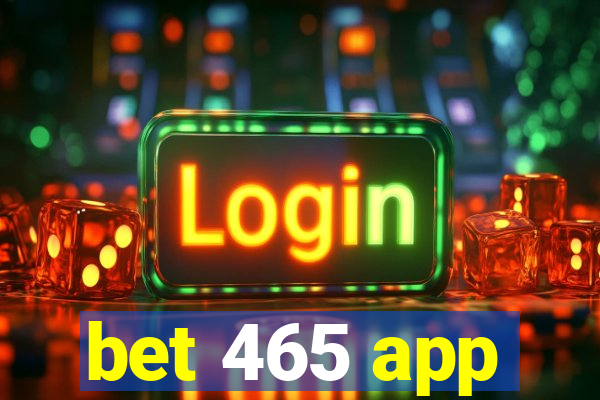 bet 465 app